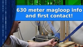 Ham Radio  630 meter magloop observations and first contact [upl. by Gorrian107]