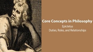 Epictetus Discourses  Duties Roles and Relationships  Philosophy Core Concepts [upl. by Ttam80]