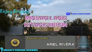 Minsan Lang Kitang Iibigin  Ariel Rivera Karaoke [upl. by Aneehsal450]