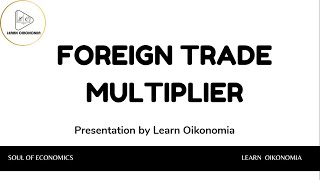 FOREIGN TRADE MULTIPLIER  INTERNATIONAL ECONOMICS  LEARN OIKONOMIA [upl. by Ipoillak]