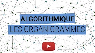 04  Algorithmique  les organigrammes [upl. by Assirod]