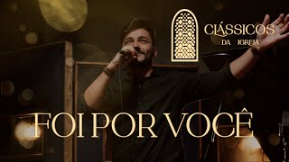 Thiago Brado  Foi Por Você Clássicos da Igreja [upl. by Leiruh]