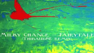 Milky Chance  Fairytale ThibaudSE remix [upl. by Josefina]