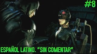 Batman Arkham Knight Español Latino  Capitulo 8 quotGatúbelaquot [upl. by Macilroy725]