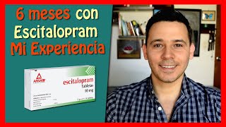 6 MESES CON ESCITALOPRAM💊💊  MI EXPERIENCIA CON ANTIDEPRESIVOS [upl. by Kate]