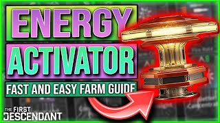 The First Descendant ENERGY ACTIVATOR MATERIAL FARM EASY  How To Get Energy Activator Blueprint [upl. by Estrin]