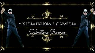 MIX BELLA FIGHIOLE E CIOPARELLA [upl. by Ylrak]