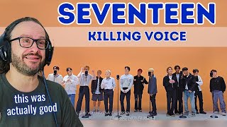 SEVENTEEN 세븐틴  Killing Voice 킬링보이스를  reaction [upl. by Eellek178]