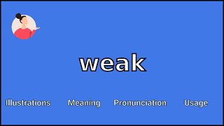 WEAK  Meaning and Pronunciation [upl. by Dardani]