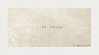 Taylor Swift  So Long London Official Lyric Video [upl. by Sitnik3]