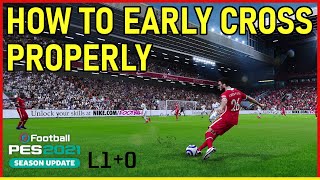 PES2021 How To Early Cross Properly Tips For New Players [upl. by Fred]