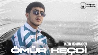 Tacir Məmmədov — Ömür Keçdi Rəsmi Musiqi Videosu [upl. by Kenneth438]