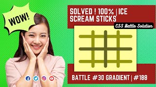 CSS Battle Solution 100  Target 188IcecreamSticks  Battle Gradient  codegolf [upl. by Imiaj]