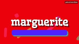 MARGUERITE  HOW TO PRONOUNCE IT [upl. by Ahsasal]