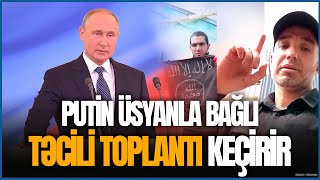 Putin ÜSYANLA bağlı TƏCİLİ toplantı keçirir Qətl törədənlərin kimliyi “Ana Xəbər”də [upl. by Maffei319]