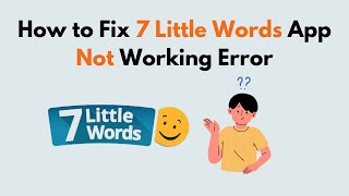 How to Fix 7 Little Words App Not Working Error [upl. by Naitsirc230]