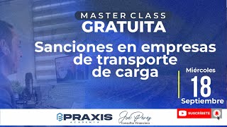 SANCIONES EN EMPRESAS DE TRANSPORTE DE CARGA  MASTERCLASS GRATUITA [upl. by Hardner869]