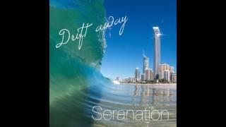 Seranation  Drift Away OFFICIAL [upl. by Olram]