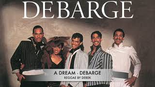 A DREAM  DEBARGE  REGGAE BY DEREK [upl. by Courtnay660]