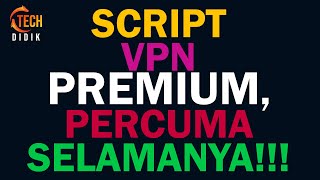 SCRIPT PREMIUM VPN CTECH DIDIK GUNAKAN SECARA PERCUMA [upl. by Aivizt64]