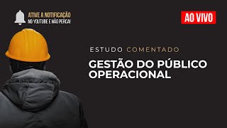 Estudo Comentado  Gestão do Público Operacional [upl. by Ihana]