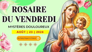 ROSAIRE DE GUÉRISONMYSTÈRES DOULOUREUX ROSAIRE DU VENDREDI🌹23 AOÛT 2024 🙏🏻 PRIERE POUR LESPOIR [upl. by Joleen]