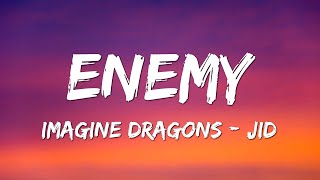 Imagine Dragons JID  Enemy Lyrics quotoh the misery everybody wants to be my enemyquot  25 MIN [upl. by Colwell]