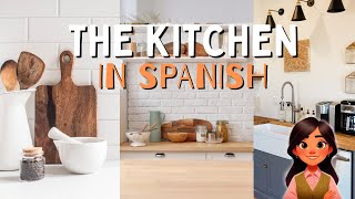 The Kitchen in Spanish  Spanish for Beginners  Maggies Academy [upl. by Eiznekcm]