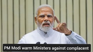 PM Modi warns ministers against complacency [upl. by Monjo]