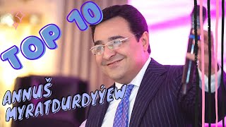 Annush Myratdurdyyew TOP 10 Saylanan Aydymlary  2021 [upl. by Jedlicka]