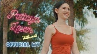 Pattaya Lover  TaitosmitH Official Video [upl. by Maurer]