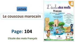 Lecture Le couscous marocain  Page 104  L’école des mots Français 4AP [upl. by Panter154]