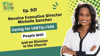 Ep 93 Michelle Sanchez on Caring for LGBTQSSA People and on Division in the Church [upl. by Chafee740]