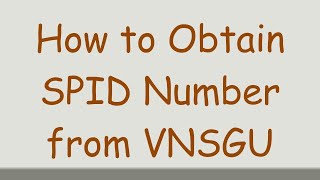 How to Obtain SPID Number from VNSGU [upl. by Ztnarf]