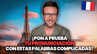 17 palabras difíciles de pronunciar en francés 🇫🇷 [upl. by Dnallor]