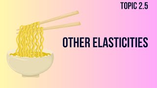 Topic 25 Other Elasticities [upl. by Dionysus160]