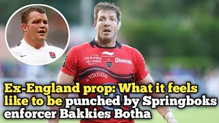 ExEngland prop What it feels like to be punched by Springboks enforcer Bakkies Botha Matt Stevens [upl. by Vi851]