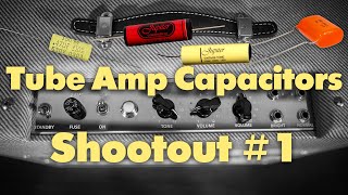 Which Capacitor Sounds Best Tube Amp Capacitors 1 [upl. by Robbyn960]