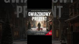 Gwiazdkowy prezent Autor Agnieszka Pruska Lektor Filip Kosior Kryminały po Polsku AudioBook PL S1 [upl. by Deloria]