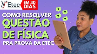 RESOLVENDO UMA QUESTÃO DE FÍSICA DA PROVA DA ETEC 2023 SÉRIE ETEC EM 30 DIAS  Ep02 [upl. by Buehrer]