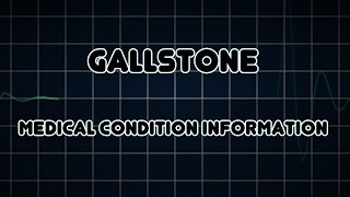 Gallstone Medical Condition [upl. by Laeria]