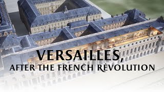 Versailles after the French Revolution [upl. by Johannessen]