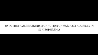 STAHLS  CH5  PT56  MGLUR23 AGONISTS amp SCHIZOPHRENIA psychiatrypharmacologypsychopharmacology [upl. by Lowndes]