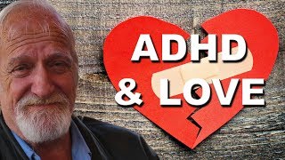 ADHD and Love A Difficult Romance [upl. by Noram]