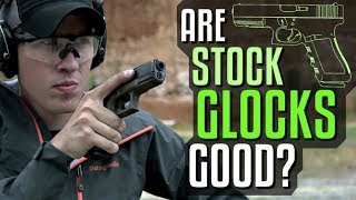 Are Stock Glocks Good [upl. by Ackerman650]