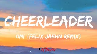 OMI  Cheerleader Felix Jaehn Remix Lyrics [upl. by Hesky]