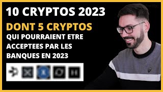 10 crypto monnaies prometteuses 2023 dont 5 cryptos acceptées par les banques crypto a investir 2023 [upl. by Asikal]