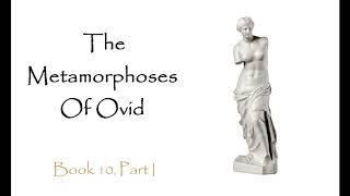 The Metamorphoses Ovid Audiobook  Book 10 Part 1 [upl. by Chandos604]