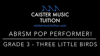 ABRSM  Pop Performer  Three Little Birds [upl. by Stein272]