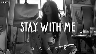 Stay With Me 🎵 Sad Songs Playlist For Broken Hearts 💔 Depressing Songs 2024 That Make You Cry [upl. by Darya24]